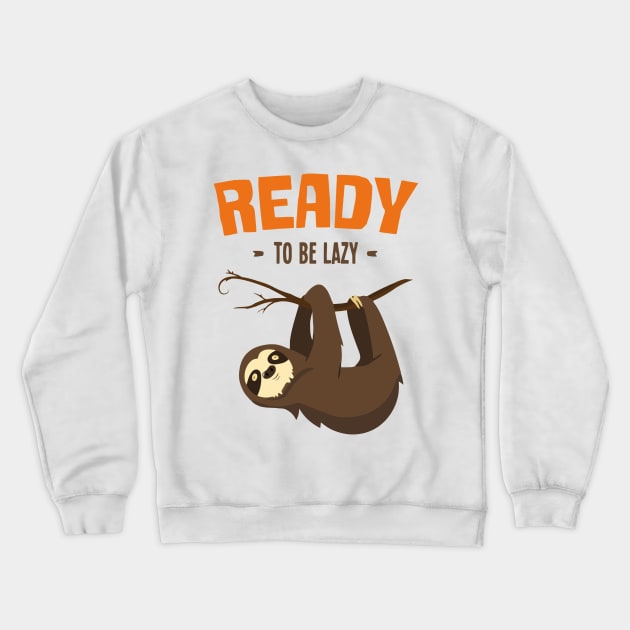 Ready To Be Lazy Crewneck Sweatshirt by Ramateeshop